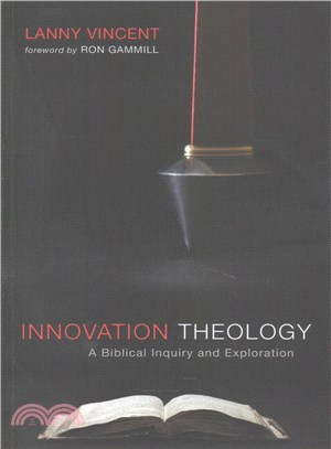 Innovation Theology ― A Biblical Inquiry and Exploration