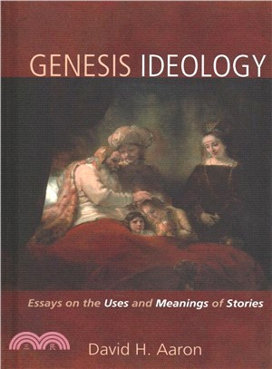 Genesis Ideology ― Essays on the Uses and Meanings of Stories