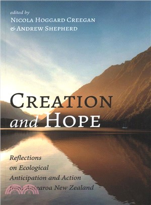 Creation and Hope ― Reflections on Ecological Anticipation and Action from Aotearoa New Zealand