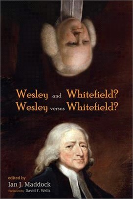 Wesley and Whitefield? ― Wesley Versus Whitefield?