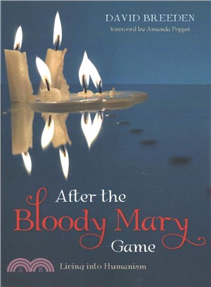 After the Bloody Mary Game ― Living into Humanism