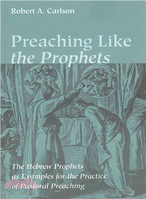 Preaching Like the Prophets ― The Hebrew Prophets As Examples for Pastoral Preaching