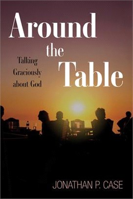 Around the Table ― Talking Graciously About God