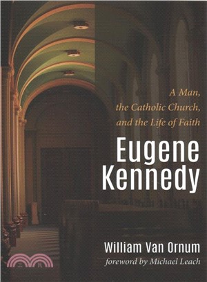 Eugene Kennedy ― A Man, the Catholic Church, and the Life of Faith