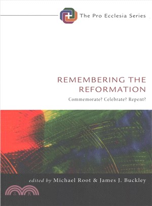 Remembering the Reformation Together ― Commemorate? Celebrate? Repent?