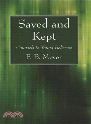 Saved and Kept ― Counsels to Young Believers