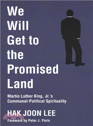 We Will Get to the Promised Land ― Martin Luther King, Jr.'s Communal-political Spirituality