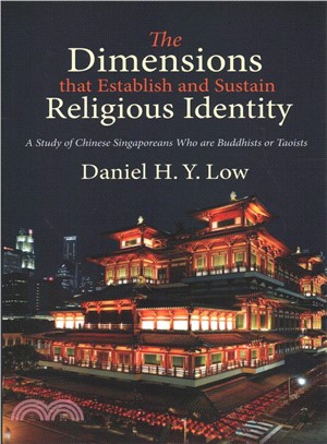 The Dimensions That Establish and Sustain Religious Identity ― A Study of Chinese Singaporeans Who Are Buddhists or Taoists