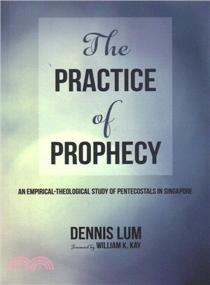 The Practice of Prophecy ― An Empirical-theological Study of Pentecostals in Singapore