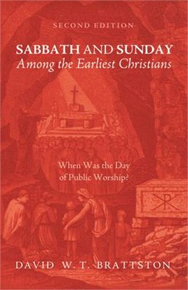 Sabbath and Sunday Among the Earliest Christians ― When Was the Day of Public Worship?