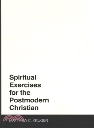 Spiritual Exercises for the Postmodern Christian