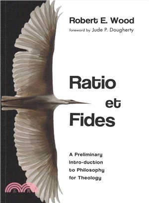 Ratio Et Fides ― An Philosophic Introduction to Philosophy for Theology