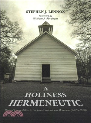 A Holiness Hermeneutic ― Biblical Interpretation in the American Holiness Movement 1875-1920