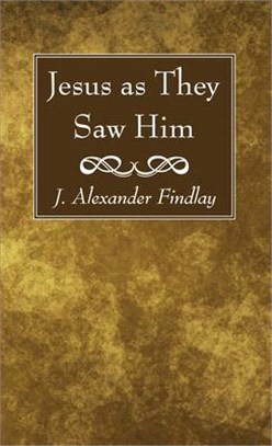 Jesus As They Saw Him