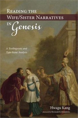 Reading the Wife/ Sister Narratives in Genesis ― A Textlinguistic and Type-scene Analysis