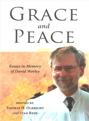 Grace and Peace ― Essays in Memory of David Worley