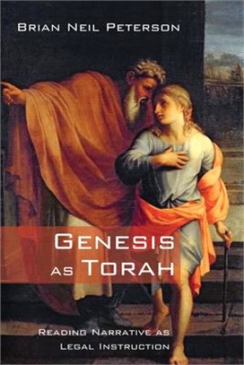 Genesis As Torah ― Reading Narrative As Legal Instruction