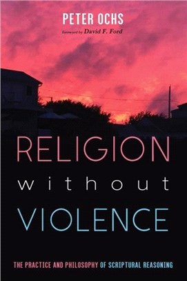 Religion without Violence：The Practice and Philosophy of Scriptural Reasoning