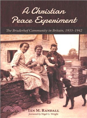 A Christian Peace Experiment ― The Bruderhof Community in Britain, 1933-1942