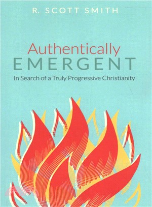 Authentically Emergent ― In Search of a Truly Progressive Christianity