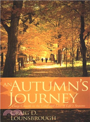 An Autumn's Journey ― Deep Growth in the Grief and Loss of Life's Seasons