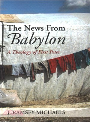 The News from Babylon ― A Theology of First Peter