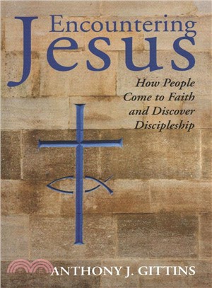 Encountering Jesus ― How People Come to Faith and Discover Discipleship