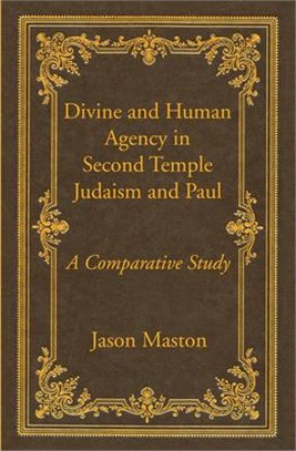 Divine and Human Agency in Second Temple Judaism and Paul ― A Comparative Study