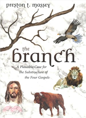 The Branch ― A Plausible Case for the Substructure of the Four Gospels