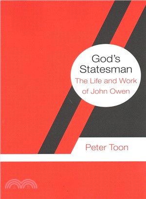 God's Statesman ― The Life and Work of John Owen