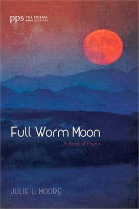 Full Worm Moon ― A Book of Poems