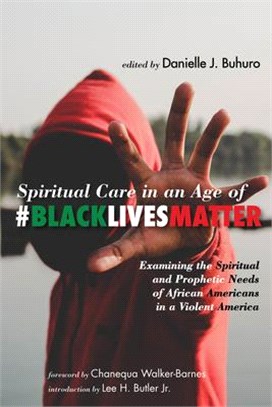 Spiritual Care in an Age of #blacklivesmatter ― Examining the Spiritual and Prophetic Needs of African Americans in a Violent America