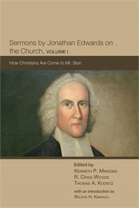 Sermons by Jonathan Edwards on the Church ― How Christians Are Come to Mt. Sion