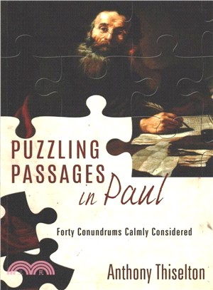 Puzzling Passages in Paul ― Forty Conundrums Calmly Considered