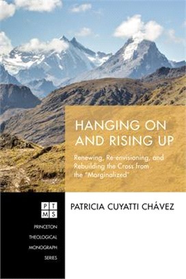 Hanging on and Rising Up ― Renewing, Re-envisioning, and Rebuilding the Cross from the Marginalized