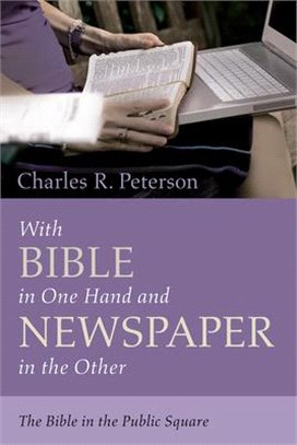 With Bible in One Hand and Newspaper in the Other ― The Bible in the Public Square