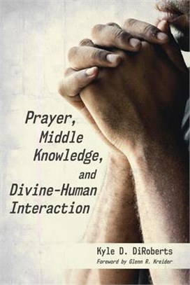 Prayer, Middle Knowledge, and Divine-human Interaction