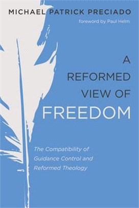 A Reformed View of Freedom ― The Compatibility of Guidance Control and Reformed Theology