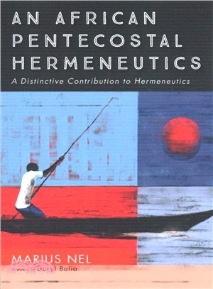 An African Pentecostal Hermeneutics ― A Distinctive Contribution to Hermeneutics
