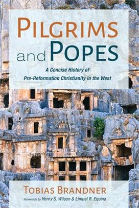 Pilgrims and Popes ― A Concise History of Pre-reformation Christianity in the West