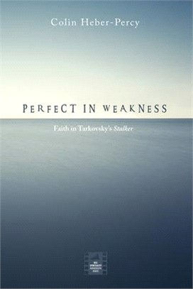 Perfect in Weakness ― Faith in Tarkovsky's Stalker