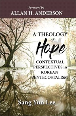 A Theology of Hope ― Contextual Perspectives in Korean Pentecostalism