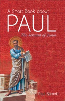 A Short Book About Paul ― The Servant of Jesus