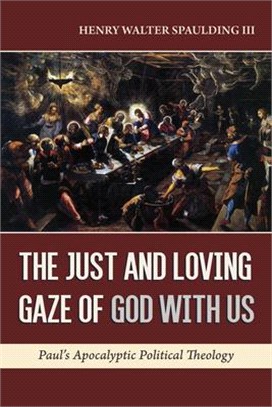 The Just and Loving Gaze of God With Us ― Paul's Apocalyptic Political Theology