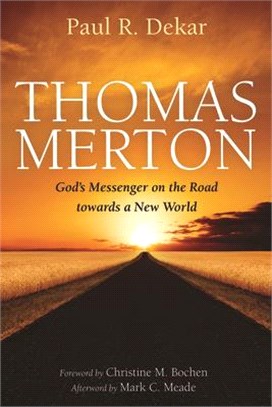 Thomas Merton: God's Messenger on the Road towards a New World