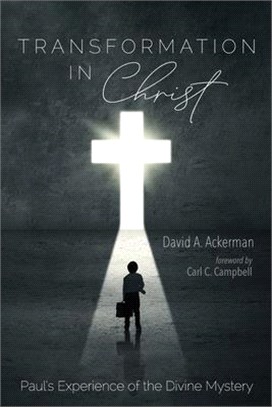 Transformation in Christ ― Paul's Experience of the Divine Mystery