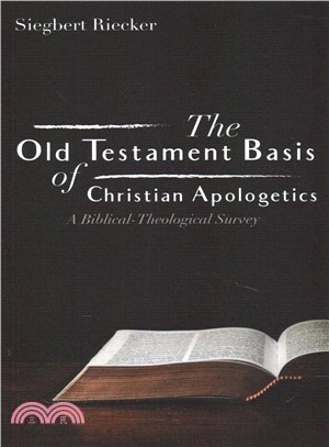 The Old Testament Basis of Christian Apologetics ― A Biblical-theological Survey