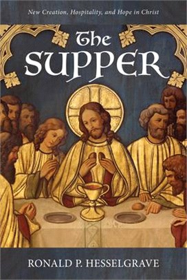 The Supper ― New Creation, Hospitality, and Hope in Christ