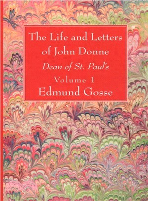 The Life and Letters of John Donne ― Dean of St. Paul's