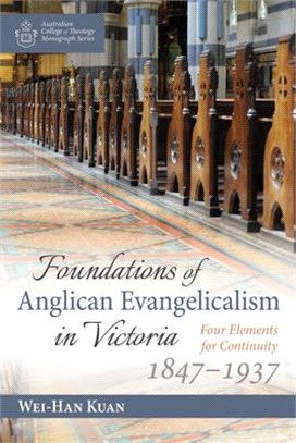 Foundations of Anglican Evangelicalism in Victoria ― Four Elements for Continuity, 1847-1937